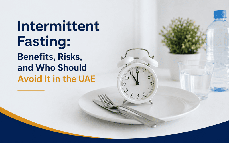 Intermittent Fasting: Benefits, Risks, and Who Should Avoid It in the UAE