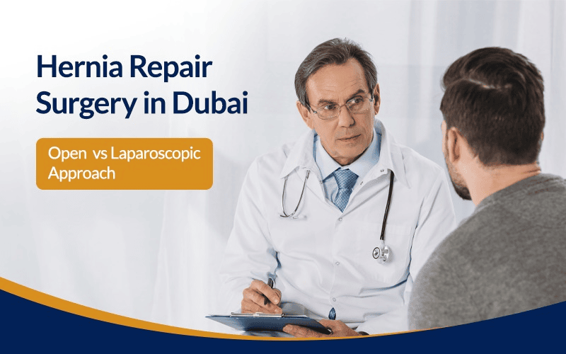Hernia Repair Surgery in Dubai Open vs Laparoscopic Approach